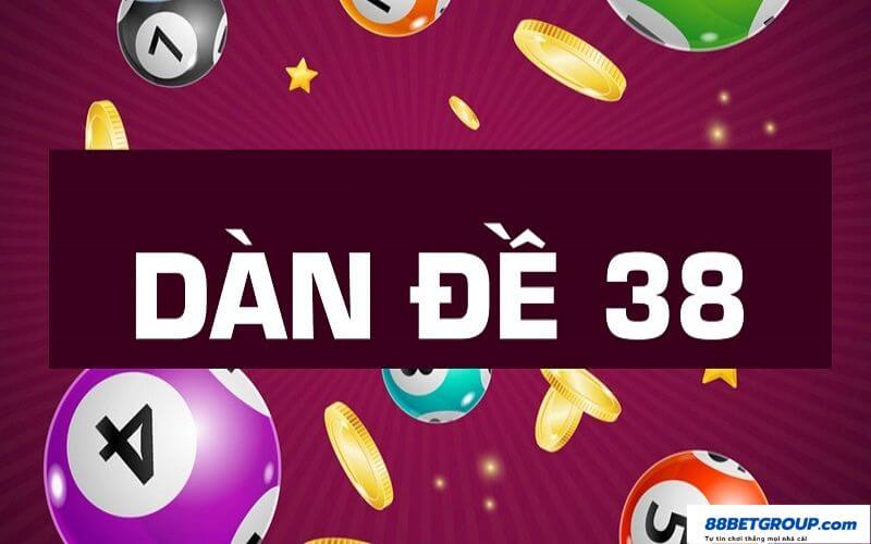 Dàn đề 38 con là gì