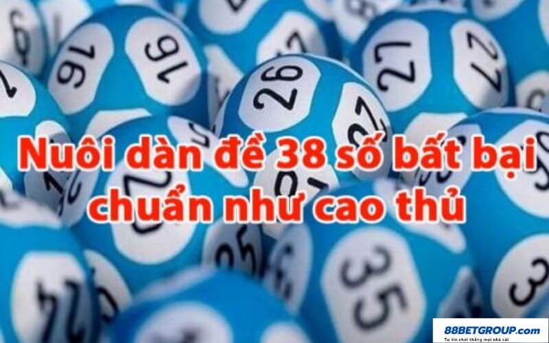 Cách nuôi dàn đề 38 số