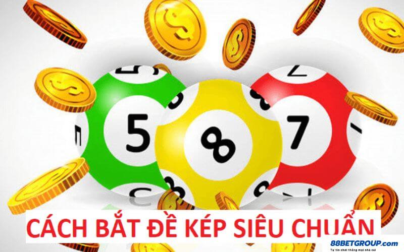 Cách bắt đề kép siêu chuẩn