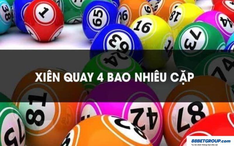 Lô xiên quay 4 có bao nhiêu cặp