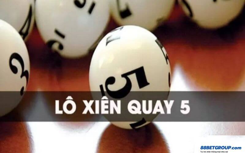 Lô xiên quay 5 là gì