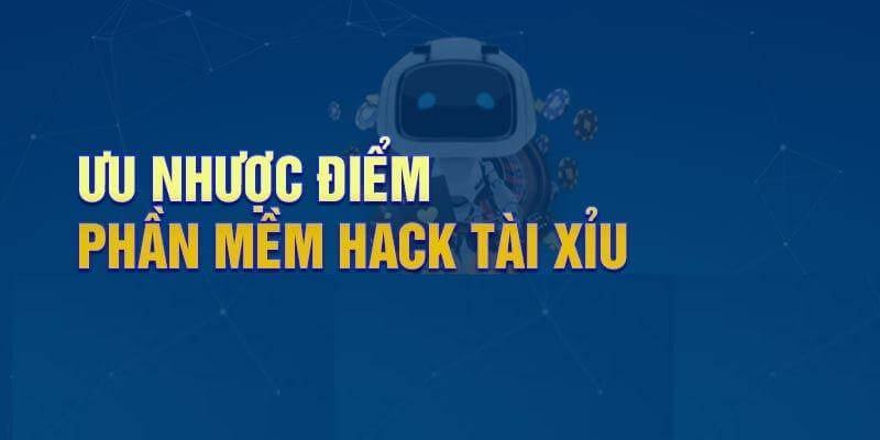 Ưu, nhược điểm của tool hack tài xỉu